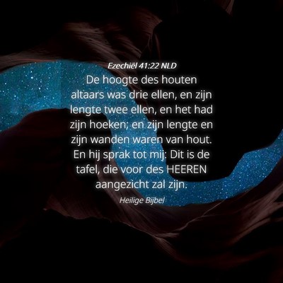 Picture 04 - Ezechiël 41:22 NLD - De hoogte des houten altaars was drie ellen, en - Bible Verse Picture
