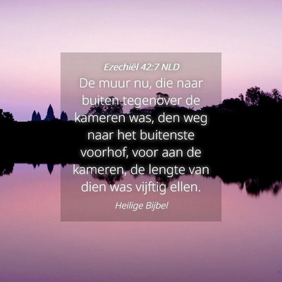 Picture 04 - Ezechiël 42:7 NLD - De muur nu, die naar buiten tegenover de kameren - Bible Verse Picture