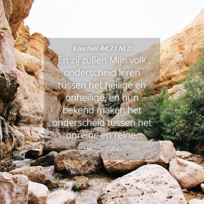 Picture 04 - Ezechiël 44:23 NLD - En zij zullen Mijn volk onderscheid leren tussen - Bible Verse Picture