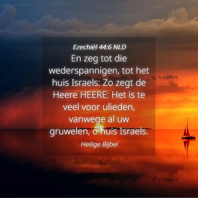 Picture 04 - Ezechiël 44:6 NLD - En zeg tot die wederspannigen, tot het huis - Bible Verse Picture
