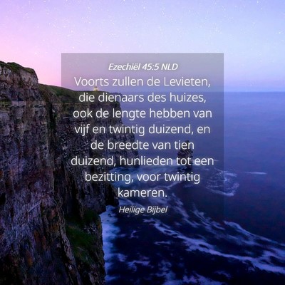 Picture 04 - Ezechiël 45:5 NLD - Voorts zullen de Levieten, die dienaars des - Bible Verse Picture