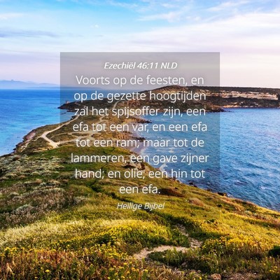 Picture 04 - Ezechiël 46:11 NLD - Voorts op de feesten, en op de gezette hoogtijden - Bible Verse Picture