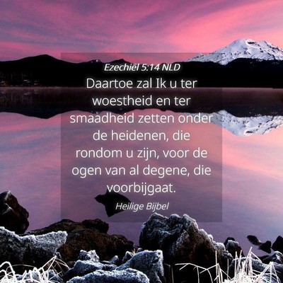 Picture 04 - Ezechiël 5:14 NLD - Daartoe zal Ik u ter woestheid en ter smaadheid - Bible Verse Picture