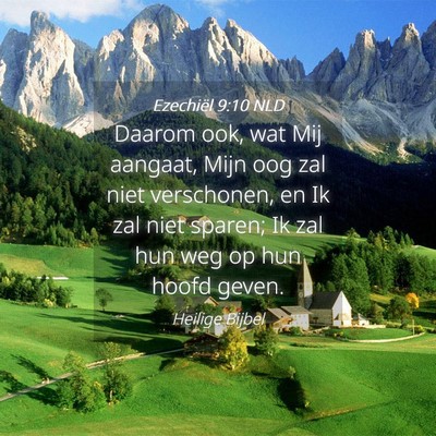 Picture 04 - Ezechiël 9:10 NLD - Daarom ook, wat Mij aangaat, Mijn oog zal niet - Bible Verse Picture