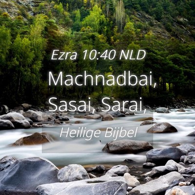 Picture 04 - Ezra 10:40 NLD - Machnadbai, Sasai, - Bible Verse Picture