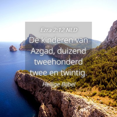 Picture 04 - Ezra 2:12 NLD - De kinderen van Azgad, duizend tweehonderd twee - Bible Verse Picture