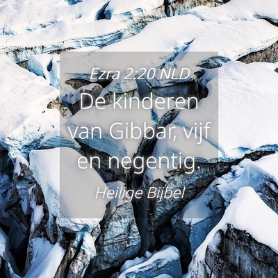 Picture 04 - Ezra 2:20 NLD - De kinderen van Gibbar, vijf en - Bible Verse Picture