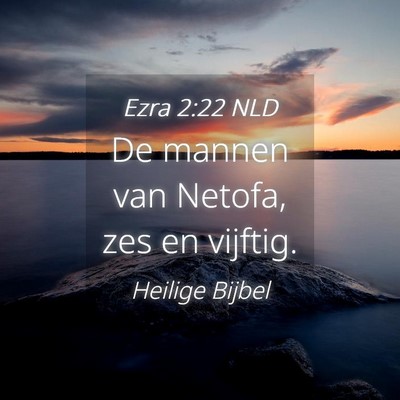 Picture 04 - Ezra 2:22 NLD - De mannen van Netofa, zes en - Bible Verse Picture