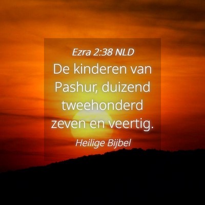 Picture 04 - Ezra 2:38 NLD - De kinderen van Pashur, duizend tweehonderd zeven - Bible Verse Picture