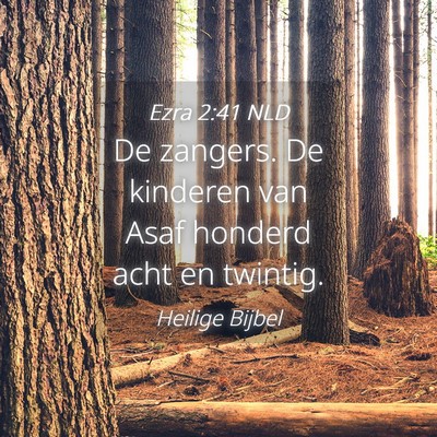 Picture 04 - Ezra 2:41 NLD - De zangers. De kinderen van Asaf honderd acht en - Bible Verse Picture