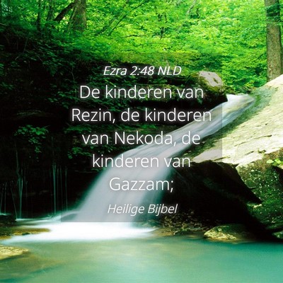 Picture 04 - Ezra 2:48 NLD - De kinderen van Rezin, de kinderen van Nekoda, de - Bible Verse Picture