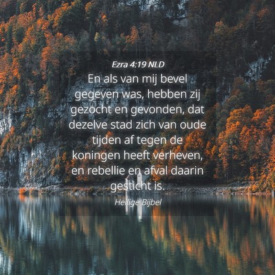 Picture 04 - Ezra 4:19 NLD - En als van mij bevel gegeven was, hebben zij - Bible Verse Picture