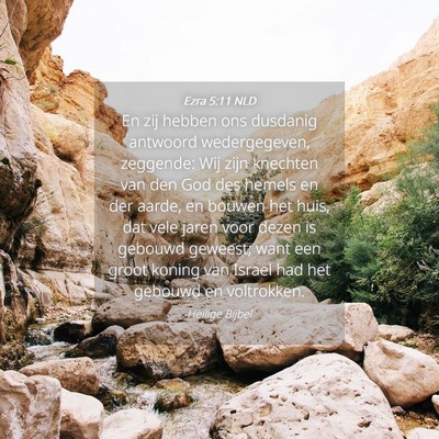 Picture 04 - Ezra 5:11 NLD - En zij hebben ons dusdanig antwoord wedergegeven, - Bible Verse Picture