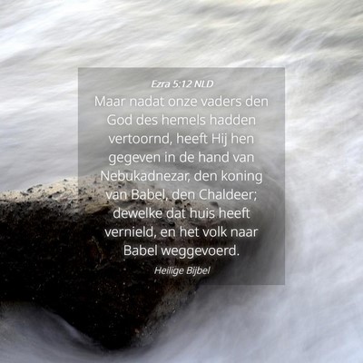 Picture 04 - Ezra 5:12 NLD - Maar nadat onze vaders den God des hemels hadden - Bible Verse Picture