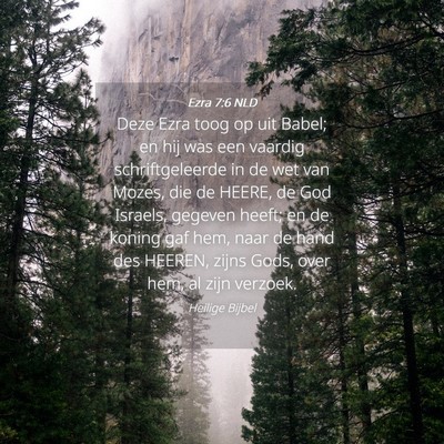 Picture 04 - Ezra 7:6 NLD - Deze Ezra toog op uit Babel; en hij was een - Bible Verse Picture