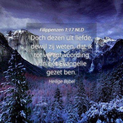 Picture 04 - Filippenzen 1:17 NLD - Doch dezen uit liefde, dewijl zij weten, dat ik - Bible Verse Picture