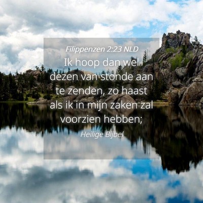 Picture 04 - Filippenzen 2:23 NLD - Ik hoop dan wel dezen van stonde aan te zenden, - Bible Verse Picture