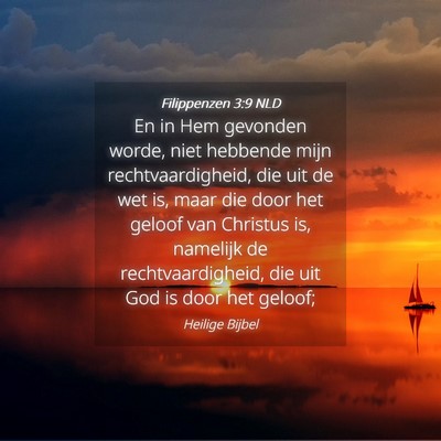 Picture 04 - Filippenzen 3:9 NLD - En in Hem gevonden worde, niet hebbende mijn - Bible Verse Picture