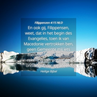 Picture 04 - Filippenzen 4:15 NLD - En ook gij, Filippensen, weet, dat in het begin - Bible Verse Picture