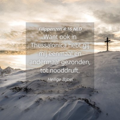 Picture 04 - Filippenzen 4:16 NLD - Want ook in Thessalonica hebt gij mij eenmaal en - Bible Verse Picture