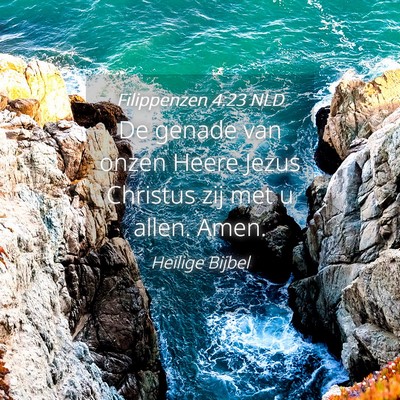 Picture 04 - Filippenzen 4:23 NLD - De genade van onzen Heere Jezus Christus zij met - Bible Verse Picture