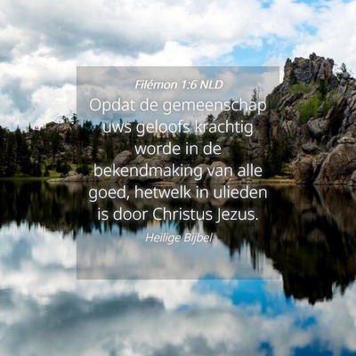 Picture 04 - Filémon 1:6 NLD - Opdat de gemeenschap uws geloofs krachtig worde - Bible Verse Picture
