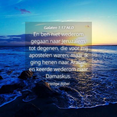 Picture 04 - Galaten 1:17 NLD - En ben niet wederom gegaan naar Jeruzalem, tot - Bible Verse Picture