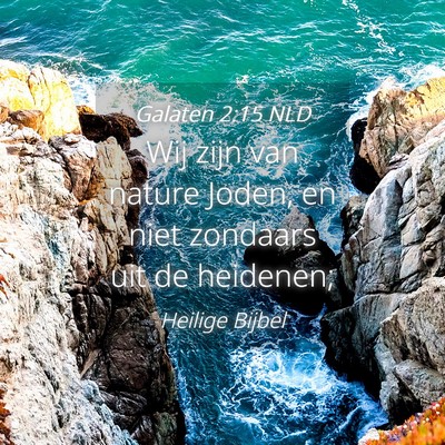 Picture 04 - Galaten 2:15 NLD - Wij zijn van nature Joden, en niet zondaars uit - Bible Verse Picture