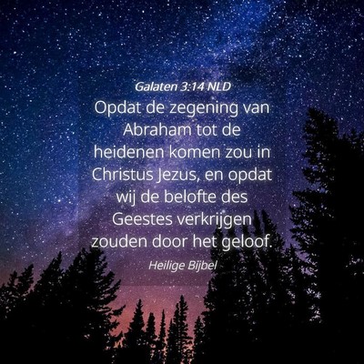 Picture 04 - Galaten 3:14 NLD - Opdat de zegening van Abraham tot de heidenen - Bible Verse Picture