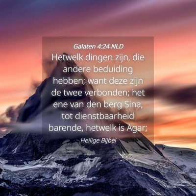 Picture 04 - Galaten 4:24 NLD - Hetwelk dingen zijn, die andere beduiding hebben; - Bible Verse Picture