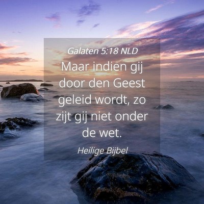 Picture 04 - Galaten 5:18 NLD - Maar indien gij door den Geest geleid wordt, zo - Bible Verse Picture