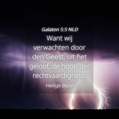 Picture 04 - Galaten 5:5 NLD - Want wij verwachten door den Geest, uit het - Bible Verse Picture