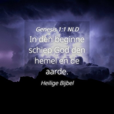 Picture 04 - Genesis 1:1 NLD - In den beginne schiep God den hemel en de - Bible Verse Picture