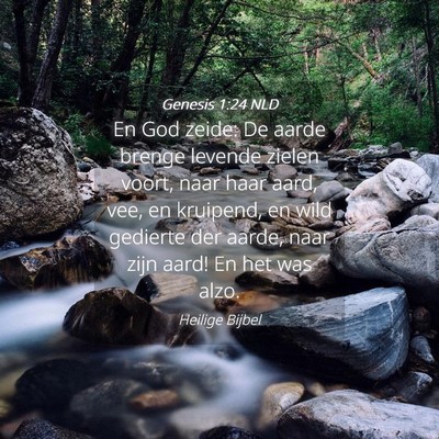 Picture 04 - Genesis 1:24 NLD - En God zeide: De aarde brenge levende zielen - Bible Verse Picture