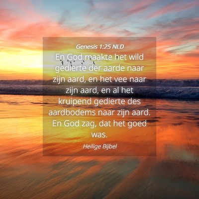 Picture 04 - Genesis 1:25 NLD - En God maakte het wild gedierte der aarde naar - Bible Verse Picture