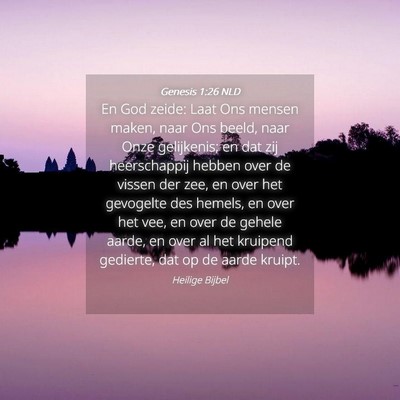 Picture 04 - Genesis 1:26 NLD - En God zeide: Laat Ons mensen maken, naar Ons - Bible Verse Picture