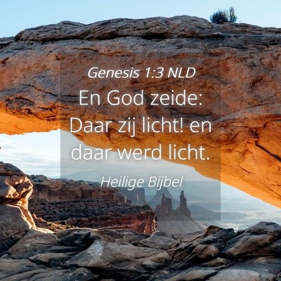 Picture 04 - Genesis 1:3 NLD - En God zeide: Daar zij licht! en daar werd - Bible Verse Picture