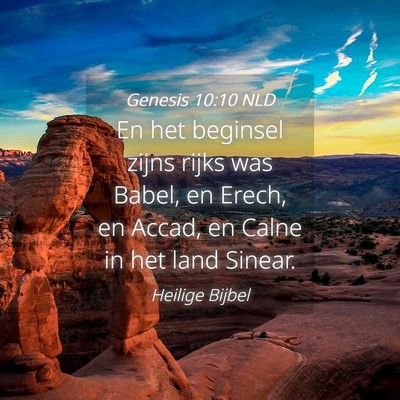 Picture 04 - Genesis 10:10 NLD - En het beginsel zijns rijks was Babel, en Erech, - Bible Verse Picture