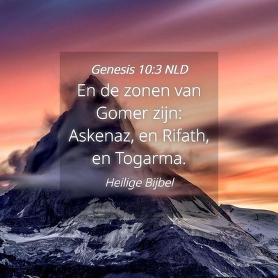 Picture 04 - Genesis 10:3 NLD - En de zonen van Gomer zijn: Askenaz, en Rifath, - Bible Verse Picture