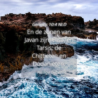 Picture 04 - Genesis 10:4 NLD - En de zonen van Javan zijn: Elisa, en Tarsis; de - Bible Verse Picture