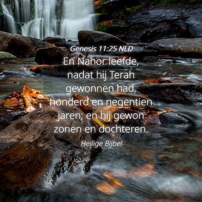 Picture 04 - Genesis 11:25 NLD - En Nahor leefde, nadat hij Terah gewonnen had, - Bible Verse Picture