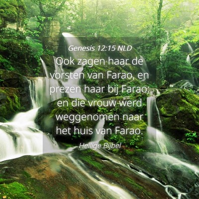 Picture 04 - Genesis 12:15 NLD - Ook zagen haar de vorsten van Farao, en prezen - Bible Verse Picture