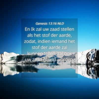 Picture 04 - Genesis 13:16 NLD - En Ik zal uw zaad stellen als het stof der aarde, - Bible Verse Picture