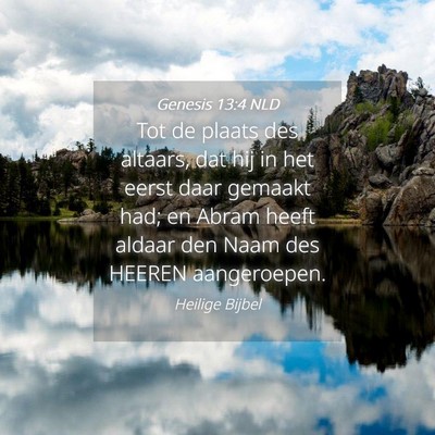 Picture 04 - Genesis 13:4 NLD - Tot de plaats des altaars, dat hij in het eerst - Bible Verse Picture