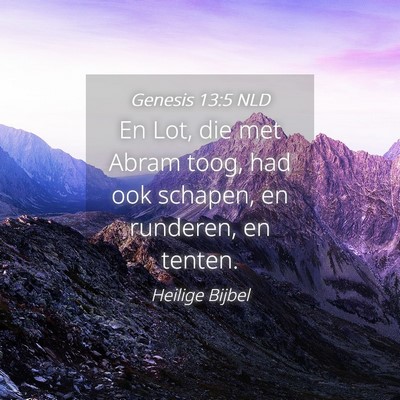 Picture 04 - Genesis 13:5 NLD - En Lot, die met Abram toog, had ook schapen, en - Bible Verse Picture