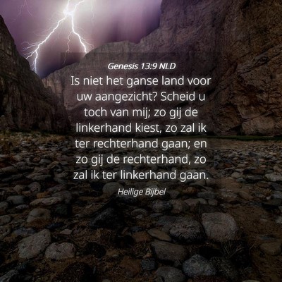Picture 04 - Genesis 13:9 NLD - Is niet het ganse land voor uw aangezicht? Scheid - Bible Verse Picture