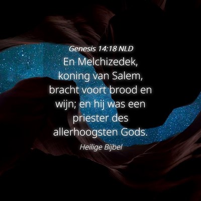Picture 04 - Genesis 14:18 NLD - En Melchizedek, koning van Salem, bracht voort - Bible Verse Picture