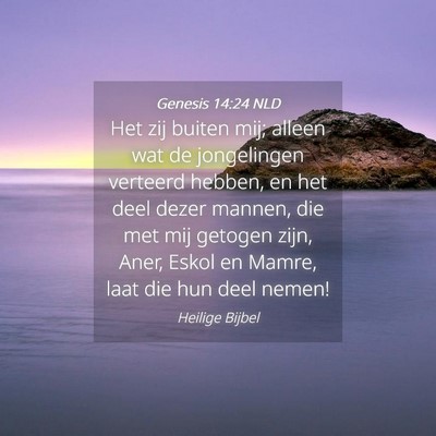 Picture 04 - Genesis 14:24 NLD - Het zij buiten mij; alleen wat de jongelingen - Bible Verse Picture