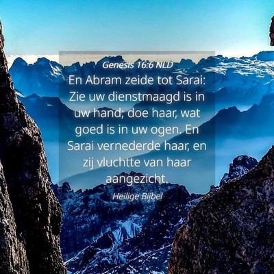 Picture 04 - Genesis 16:6 NLD - En Abram zeide tot Sarai: Zie uw dienstmaagd is - Bible Verse Picture