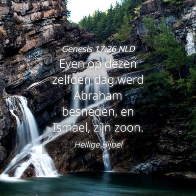 Picture 04 - Genesis 17:26 NLD - Even op dezen zelfden dag werd Abraham besneden, - Bible Verse Picture